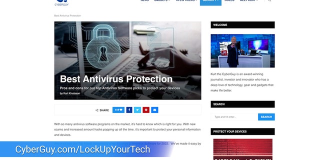 For best antivirus software, see my expert review of the best antivirus protection for your Windows, Mac, Android &amp; iOS devices by searching ‘Best Antivirus’ at CyberGuy.com by clicking the magnifying glass icon at the top of my website.  