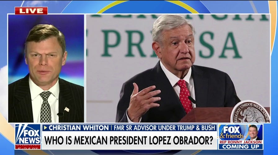 Mexico President Lopez Obrador has fallen back on a 'brutal' nationalist message: Christian Whiton